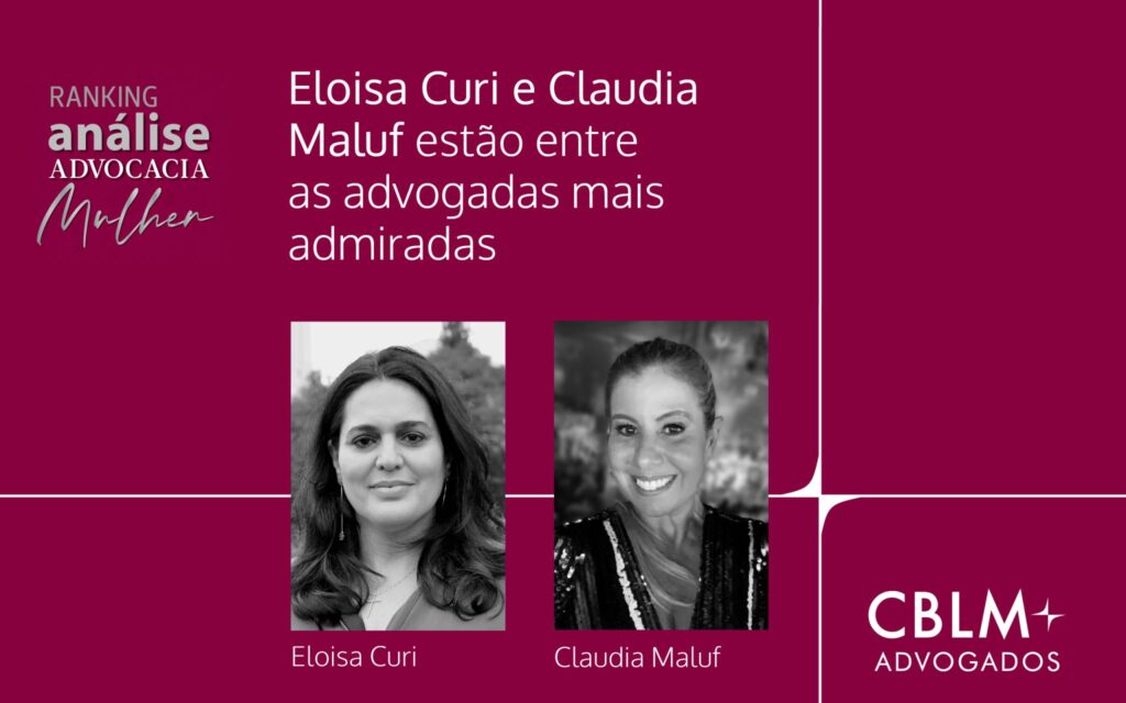 Eloisa Curi e Claudia Maluf estão entre as advogadas mais admiradas no ranking Análise Advocacia Mulher | CBLM Advogados