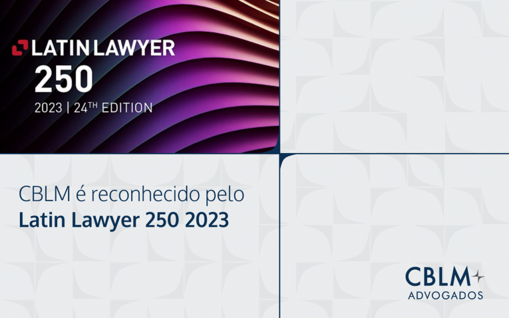 CBLM é reconhecido pelo Latin Lawyer 250 2023 | CBLM Advogados