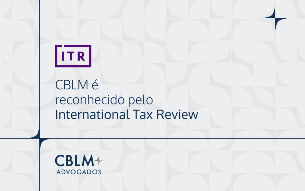 International Tax Review 2021 reconhece CBLM Advogados em General Corporate Tax