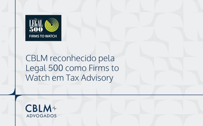 The Legal 500 ranqueia CBLM em "Firms to Watch" em Tax Advisory